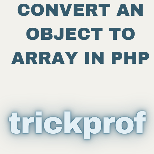 Convert an object to array in PHP